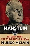 Front cover for the book Manstein: Hitler's Greatest General by Mungo Melvin