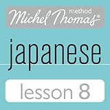 Michel Thomas Beginner Japanese, Lesson 8