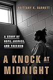 A Knock at Midnight: A Story of Hope, Justice, and Freedom by 