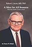 A Man for All Seasons: Robert J. Joynt, MD, PhD (Meliora Press) by