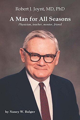 A Man for All Seasons: Robert J. Joynt, MD, PhD (Meliora Press) by Nancy W. Bolger