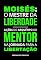 Livro Moisés: o mestre da liberdade - lições do arquétipo do mentor na jornada para a libertação