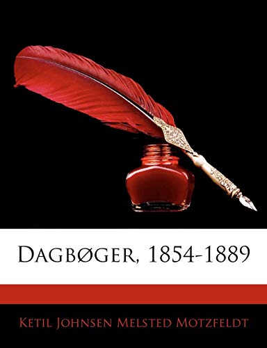 Dagbøger, 1854-1889 (Norwegian Edition) by Ketil Johnsen Melsted Motzfeldt