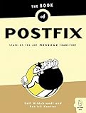 The Book of Postfix: State-of-the-Art Message Transport