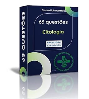 Livro Citologia - 63 questões respondidas e atualizadas: Biomedicina