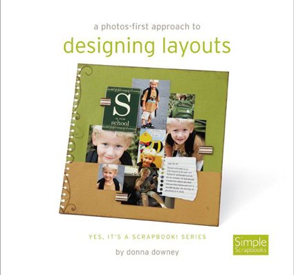 A Photos-First Approach to Designing Layouts by donna downey