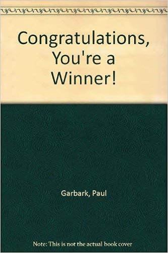 Congratulations You Re A Winner Garbark Paul Amazon Com Books