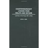 Counterinsurgency Lessons from Malaya and Vietnam: Learning to Eat Soup with a Knife