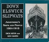 Image de Down Elswick Slipways: Armstrong's Ships and People, 1884-1918