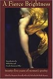 A Fierce Brightness: Twenty-five Years of Women's Poetry by 