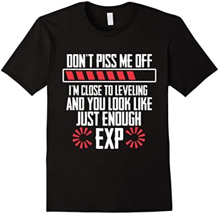 Mens don't piss me off I'm close to leveling - funny gamer shirts XL Black