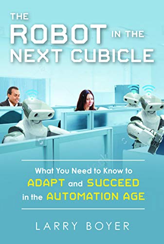 [Best] The Robot in the Next Cubicle: What You Need to Know to Adapt and Succeed in the Automation Age E.P.U.B