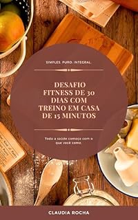Livro Transforme-se em 30 Dias: Desafio Fitness com Treino em Casa de 15 Minutos"