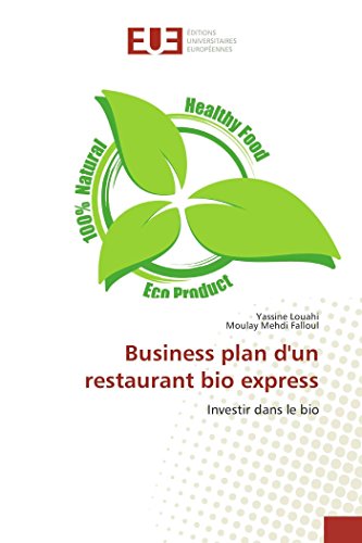 Business plan d'un restaurant bio express (Omn.Univ.Europ.) (French Edition) Business plan d'un restaurant bio express (Omn.Univ.Europ.) (French Edition)