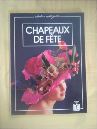 Chapeaux de fête, by Claude Soleillant Chapeaux de fête, by Claude Soleillant