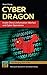 Cyber Dragon: Inside China's Information Warfare and Cyber Operations (Praeger Security International) by