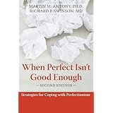 When Perfect Isn't Good Enough: Strategies for Coping with Perfectionism