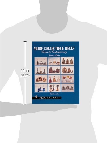 More Collectible Bells: Classic to Contemporary (A Schiffer Book for Collectors)
