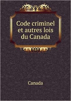 Le Code Criminel Du Canada _ Code Criminel Français Pdf – QIZR