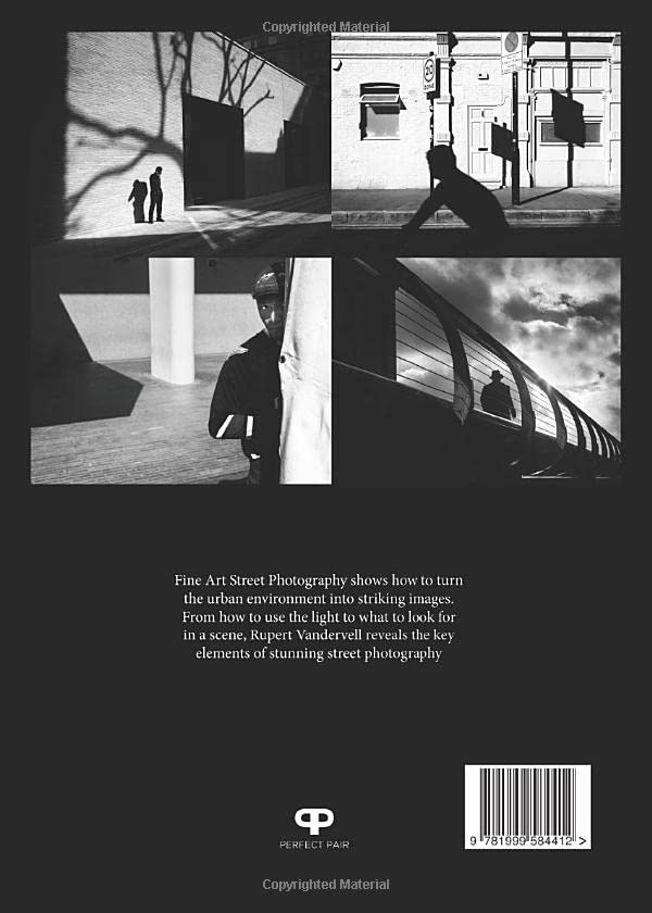 Fine Art Street Photography by Rupert Vandervell: Master Urban Scenes with Light & Composition