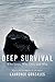 Deep Survival: Who Lives, Who Dies, and Why