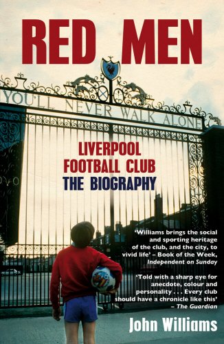 Download Red Men: Liverpool Football Club The Biography Download Red Men: Liverpool Football Club The Biography