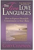 The 5 Love Languages: The Secret to Love That Lasts by Chapman, Gary D Published by Northfield Publishing New edition (2009) Paperback