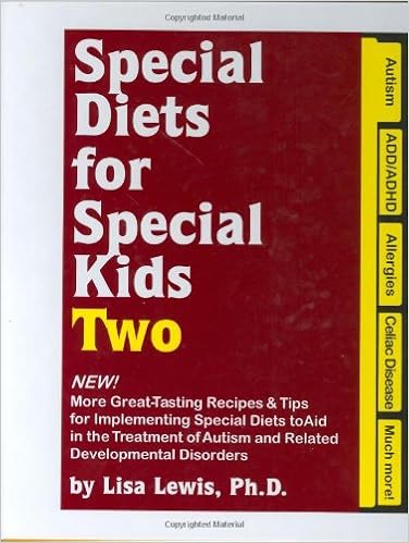 Special Diets for Special Kids, Two: New! More Great Tasting Recipes & Tips for Implementing Special Diets to Aid in the Treatment of Autism and Related Developmental Disorders
