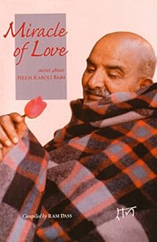Miracle of Love: Stories about Neem Karoli Baba de [Dass, Ram]