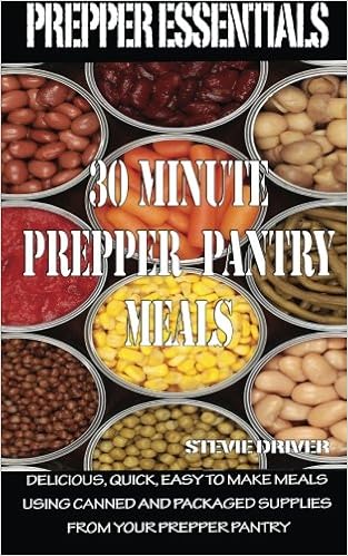 Prepper Essentials 30 Minute Prepper Pantry Meals Delicious