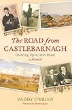 The Road from Castlebarnagh: Growing Up in Irish Music, A Memoir by