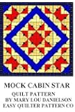 Quilt Pattern - Mock Cabin Star