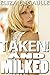 Taken! & Milked