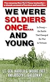 We Were Soldiers Once...and Young: Ia Drang - The Battle That Changed the War in Vietnam