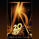 20th Century Fox: 75 Years Of Great Film Music