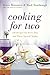 Cooking for Two: 120 Recipes for Every Day and Those Special Nights