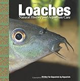 Loaches: Natural History and Aquarium Care by Mark MacDonald