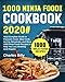 1000 Ninja Foodi Cookbook 2020#: Your Complete Guide to Pressure Cook, Slow Cook, Air Fry, Dehydrate, and More, 1000 Ninja Foodi Recipes to Help You Live Healthily and Happily