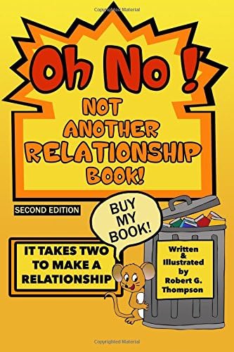 OH NO! Not Another Relationship Book!: It Takes Two To Make A Relationship