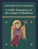Contemplative Coloring: A Celtic Experience of the Gospel of Matthew by Kenneth McIntosh