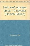 "Hold kæft og væer smuk 12 noveller (Danish Edition)" av Vita Andersen