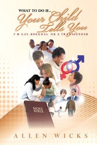 What To Do If . . . Your Child Tells You I'm Gay, Bisexual or a Transgender