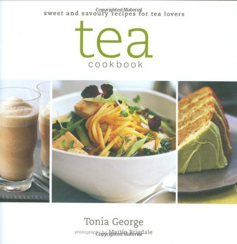 Tea Cookbook: Delicious Recipes for Tea Lovers by tonia-george (Hardcover)