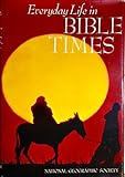 Everyday Life in Bible Times (National Geographic Society)