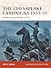 The Chesapeake Campaigns 1813-15: Middle ground of the War of 1812 by Scott S. Sheads, Graham Turner