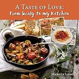 A Taste of Love: From Sicily to My Kitchen A Taste of Love: From Sicily to My Kitchen