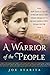 A Warrior of the People: How Susan La Flesche Overcame Racial and Gender Inequality to Become America's First Indian Doctor