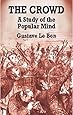 The Crowd: A Study of the Popular Mind