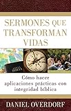 Sermones que transforman vidas (Spanish Edition) by Daniel Overdorf