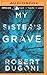 My Sister's Grave (Tracy Crosswhite, 1)